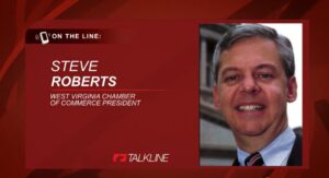 a Talkline graphic with Steve Roberts, President of the WV Chamber of Commerce, "On The Line"